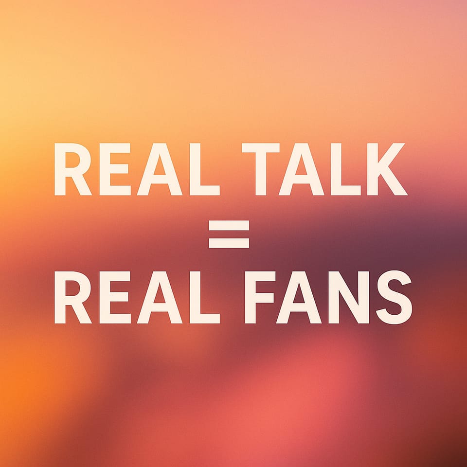 Real Talk = Real Fans