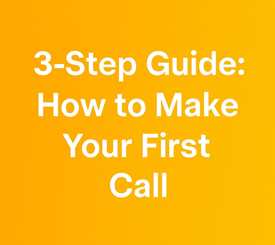 3-Step Guide: How to Make Your First Call